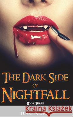 The Dark Side of Nightfall (Book Three) Tim O'Rourke 9781518747120 Createspace Independent Publishing Platform - książka