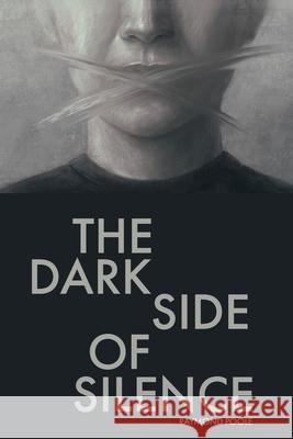 The Dark Side of Silence Raymond Poole 9781914225727 Orla Kelly Publishing - książka