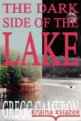 The Dark Side of the Lake Gregg Cameron 9781418438975 Authorhouse - książka