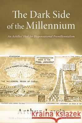 The Dark Side of the Millennium Arthur Lewis Ted Lewis 9781620323557 Wipf & Stock Publishers - książka