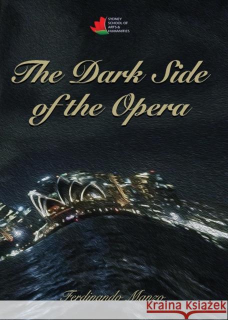 The Dark Side of the Opera Ferdinando Manzo 9780995421967 Sydney School of Arts and Humanities - książka