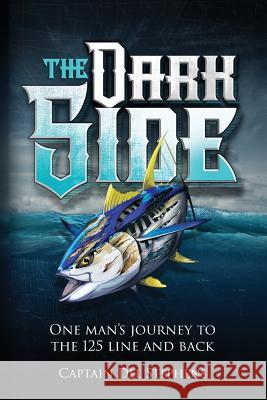 The Dark Side: One Man's Journey to the 125 Line and Back Del Stephens 9781937303785 Luminare Press - książka