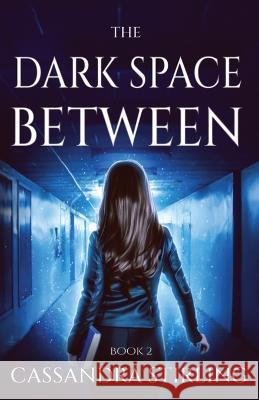 The Dark Space Between Cassandra Stirling   9798986752020 Cassandra C. Stirling - książka