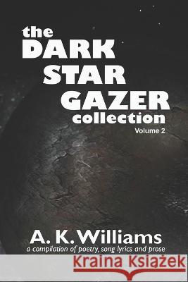The Dark Star Gazer Collection Vol. 2 A K Williams   9781956806564 Paperback Press - książka