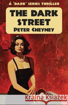 The Dark Street: A 'Dark' Series Thriller Peter Cheyney 9781915014252 Dean Street Press - książka