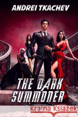 The Dark Summoner (Book 4): A Portal Progression Fantasy Series Andrei Tkachev 9788077029940 Magic Dome Books - książka