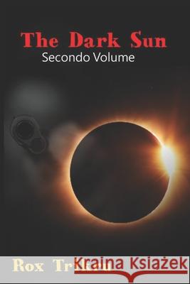 The Dark Sun: Secondo Volume Rox Trikru 9798555015341 Independently Published - książka