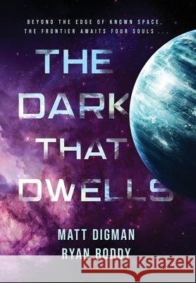 The Dark That Dwells Matt Digman Ryan Roddy 9781734261424 Matt Digman and Ryan Roddy - książka