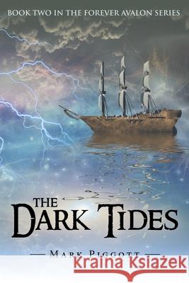 The Dark Tides: Book Two in the Forever Avalon Series Piggott, Mark 9781491749401 iUniverse - książka