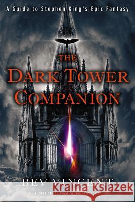 The Dark Tower Companion: A Guide to Stephen King's Epic Fantasy Bev Vincent 9780451237996 New American Library - książka