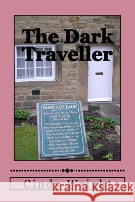 The Dark Traveller: Exploring the Black Death in London and Eyam Cindy Wright 9781482512946 Createspace - książka