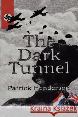 The Dark Tunnel Patrick Henderson   9781957956879 Leavitt Peak Press - książka