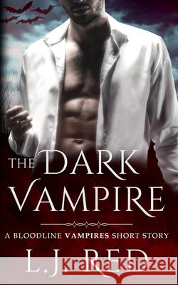 The Dark Vampire: A Bloodline Vampires Novel L J Red 9798507003167 Independently Published - książka