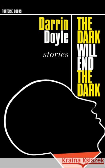 The Dark Will End the Dark Darrin Doyle 9780986092213 Tortoise Books - książka