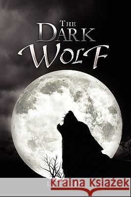 The Dark Wolf Laree D 9781441517616 Xlibris Corporation - książka