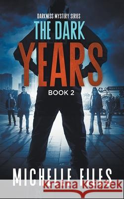 The Dark Years Michelle Files   9798215954003 Michelle Files - książka