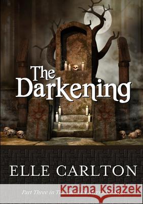The Darkening Elle Carlton 9780244085094 Lulu.com - książka