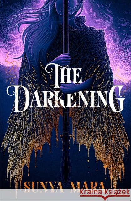 The Darkening: A thrilling and epic YA fantasy novel Sunya Mara 9781529354874 Hodder & Stoughton - książka