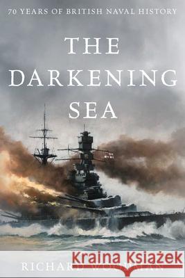The Darkening Sea Richard Woodman 9781493051373 McBooks Press - książka