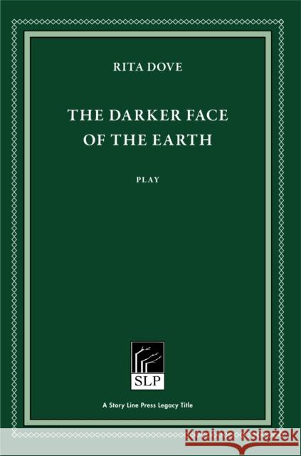 The Darker Face of the Earth Dove 9781586541194 Story Line Press - książka