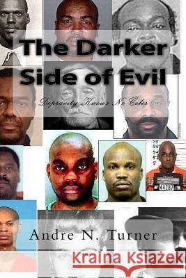 The Darker Side of Evil Andre Nicholas Turner 9781483947969 Createspace - książka