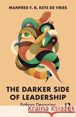 The Darker Side of Leadership: Pythons Devouring Crocodiles Manfred F. R. Ket 9781032705200 Routledge - książka