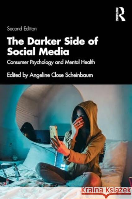 The Darker Side of Social Media: Consumer Psychology and Mental Health Angeline Clos 9781032530673 Routledge - książka