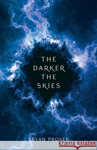 The Darker the Skies Bryan Prosek 9780744305630 Camcat Books - książka