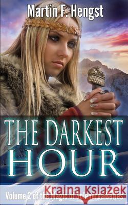 The Darkest Hour: A Magic of Solendrea Novel Martin F. Hengst 9781483921945 Createspace - książka