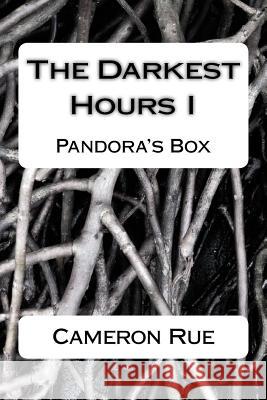 The Darkest Hours Cameron Rue 9781974641161 Createspace Independent Publishing Platform - książka