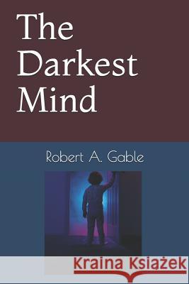 The Darkest Mind Robert a. Gable 9781097332212 Independently Published - książka