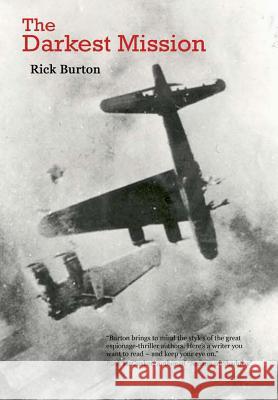 The Darkest Mission Rick Burton 9781257660339 Lulu.com - książka