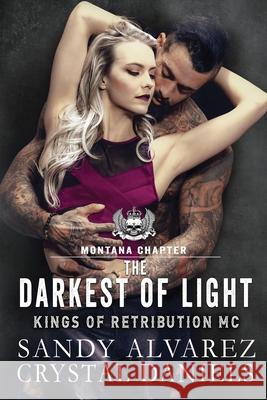 The Darkest Of Light Crystal Daniels Sandy Alvarez 9781734754636 Crystal Daniels - książka