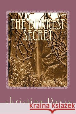 The darkest secret Davis, Christina 9781522915324 Createspace Independent Publishing Platform - książka