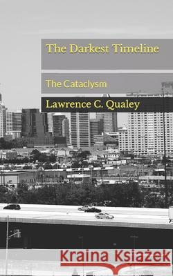 The Darkest Timeline: The Cataclysm Qualey, Lawrence Christian 9798465517423 Independently published - książka