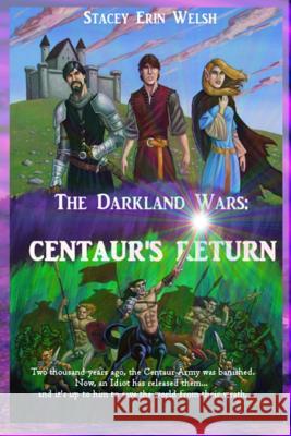 The Darkland Wars: Centaur's Return Stacey Welsh 9780648009849 Far Horizons Publishing - książka