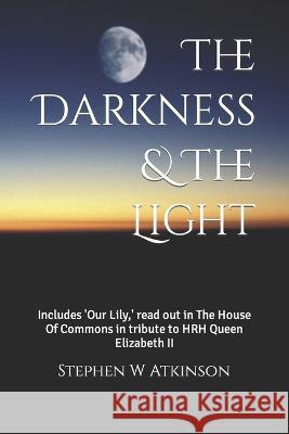 The Darkness and The Light Stephen W Atkinson   9798358534742 Independently Published - książka