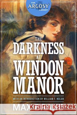 The Darkness at Windon Manor William F. Nolan Max Brand 9781618273741 Altus Press - książka