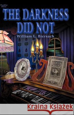 The Darkness Did Not William L Biersach 9780971278615 Tumblar House - książka