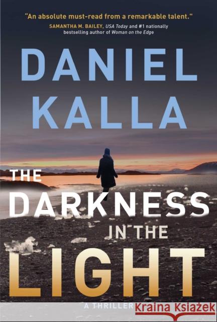 The Darkness in the Light: A Thriller Daniel Kalla 9781982191399 Simon & Schuster - książka