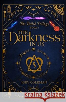 The Darkness in Us: The Talish Trilogy Joey Coleman 9781069230232 Joey Coleman - książka