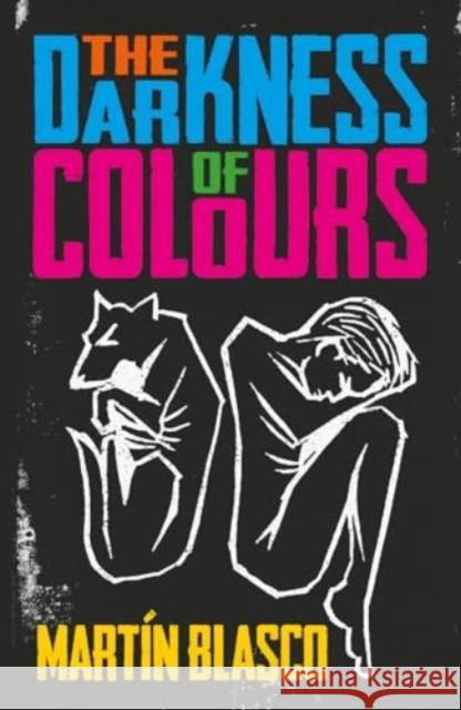 THE DARKNESS OF COLOURS Mr Martin Blasco 9781913109332 HopeRoad Publishing Ltd - książka