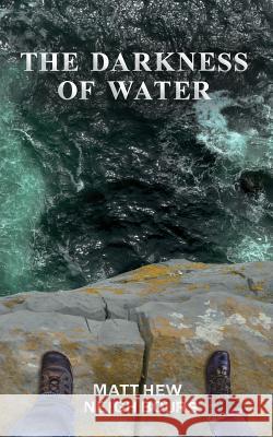 The Darkness of Water Matthew Neighbours 9780998652504 Matthew J Neighbours - książka