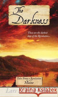 The Darkness: Tales From a Revolution - Maine Lars D. H. Hedbor 9781942319504 Brief Candle Press - książka