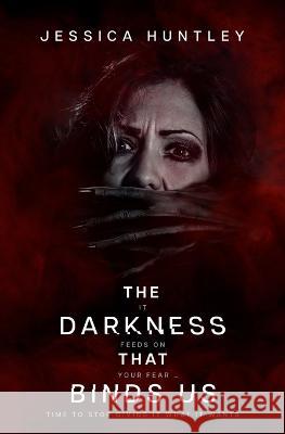 The Darkness That Binds Us Jessica Huntley 9781739769765 Jessica Huntley - książka