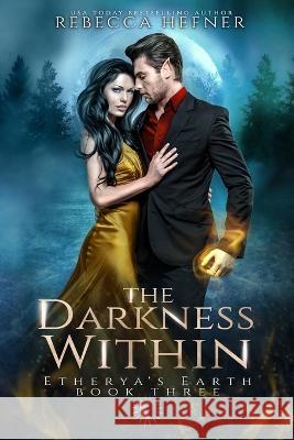 The Darkness Within Rebecca Hefner   9781953471710 Reading Goddess Press, LLC - książka