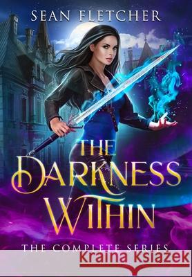 The Darkness Within: The Complete Series Sean Fletcher 9781736598122 Sean Fletcher - książka