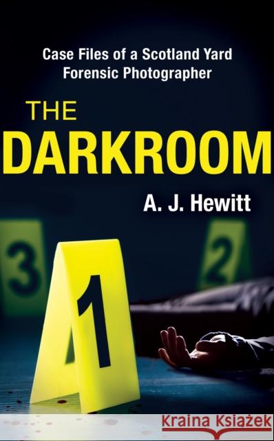 The Darkroom: Case Files of a Scotland Yard Forensic Photographer A. J. Hewitt 9781841884851 Orion Publishing Co - książka