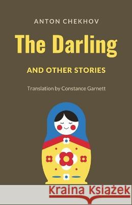 The Darling and Other Stories Anton P Chekhov Constance C Garnett  9781628344493 Word Well Books - książka