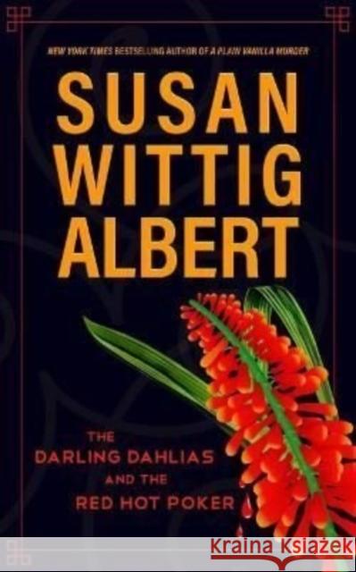 The Darling Dahlias and the Red Hot Poker Susan Wittig Albert 9781952558177 Persevero Press - książka